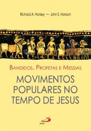 BANDIDOS,PROFETAS E MESSIAS-MOVIMENTOS POPULARES NO TEMPO DE JESUS