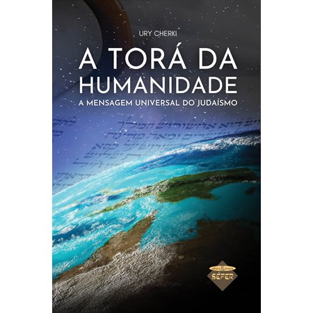 A Tor da Humanidade
A mensagem universal do judasmo