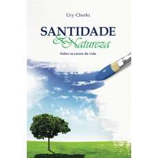 Santidade & Natureza
Sobre as razes da vida